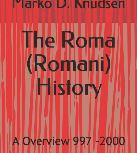 The Roma (Romani) History: A Overview 997 -2000 Taschenbuch – 15. Juni 2020